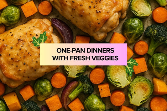 One-Pan Dinners with Fresh Veggies